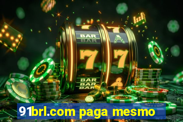91brl.com paga mesmo